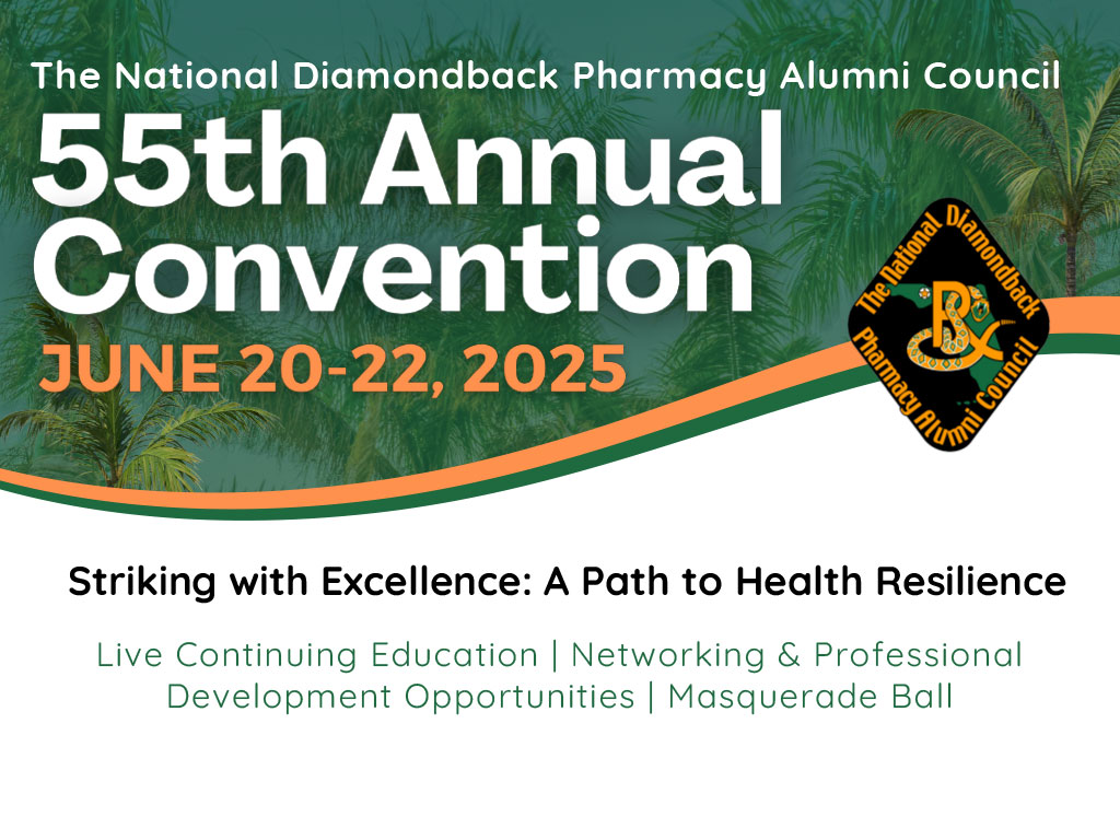 The National Diamondback Pharmacy Alumni Council 55th Annual Convention JUNE 20-22, 2025