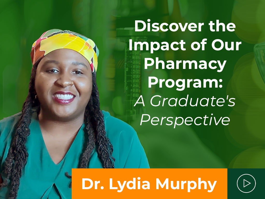 Discover the Impact of Our Pharmacy Program:  A Student's Perspective