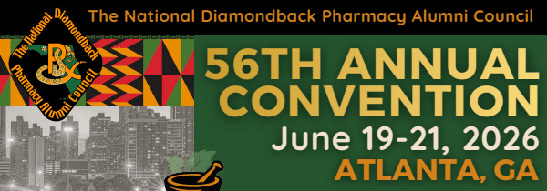 National Diamondback Pharmacy Alumni Council 56TH ANNUAL CONVENTION June 19-21, 2026 ATLANTA, GA